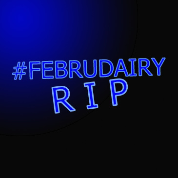 The hashtag #Februdairy and the text RIP in blue text on a black background. 